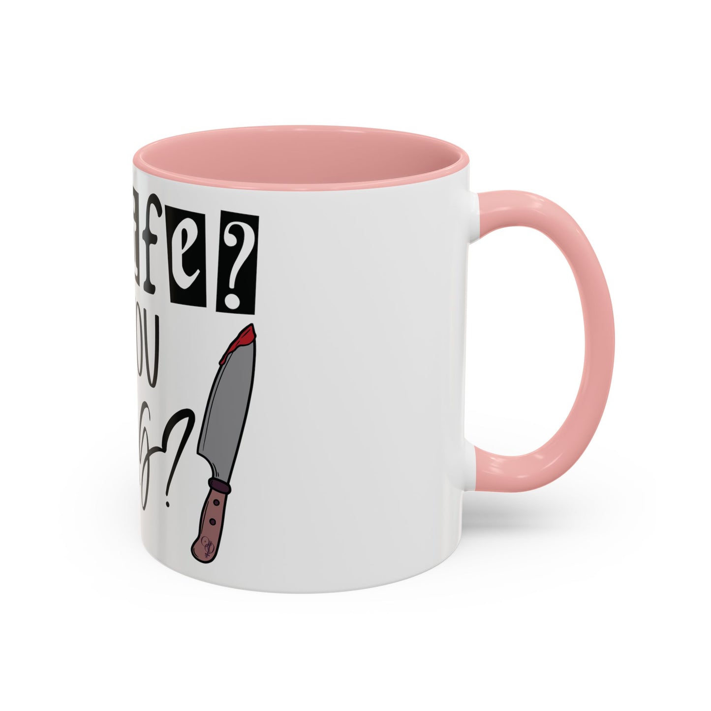 A Knife? Coffee Mug (11, 15oz)