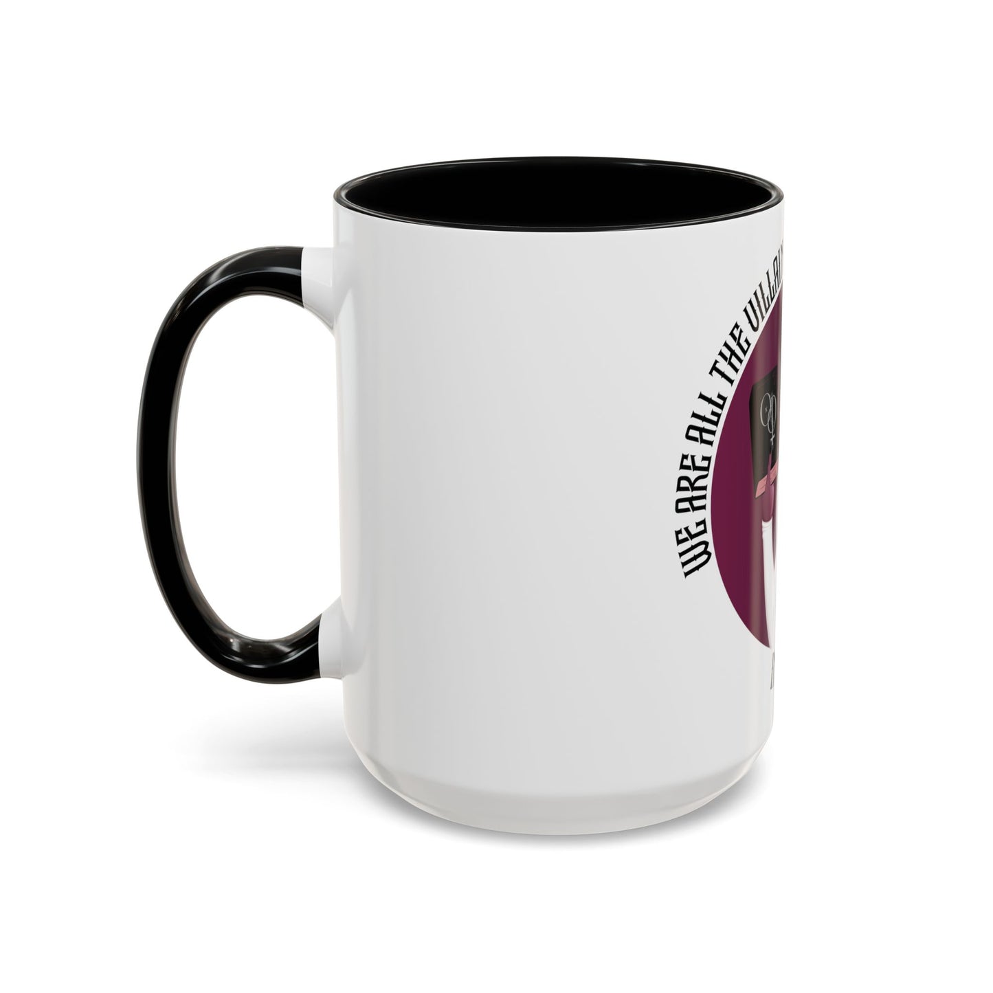 We Are All The Villain Coffee Mug (11, 15oz)