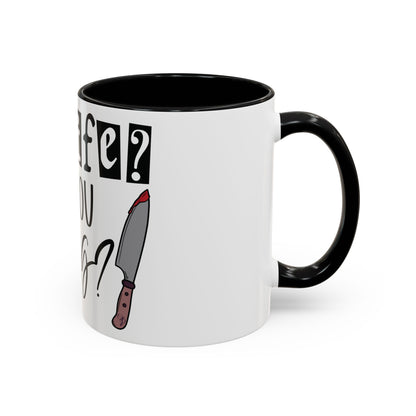 A Knife? Coffee Mug (11, 15oz)